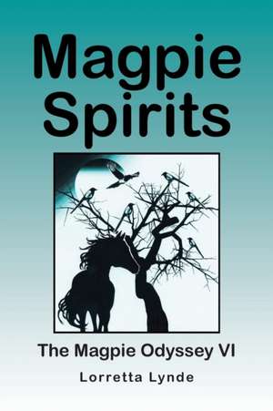 Magpie Spirits de Lorretta Lynde