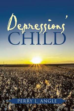 Depressions' Child de Perry L. Angle