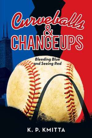 Curveballs & Changeups de K. P. Kmitta