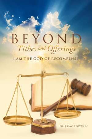 Beyond Tithes and Offerings de Dr J. Gayle Gaymon