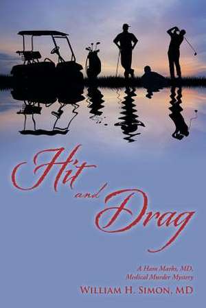 Hit and Drag de MD William H. Simon