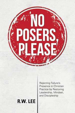 No Posers, Please de R. W. Lee
