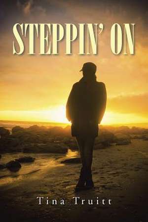 Steppin' on de Tina Truitt