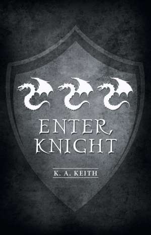 Enter, Knight de K. a. Keith