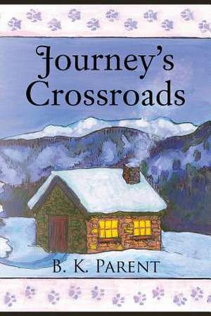 Journey's Crossroads de B. K. Parent