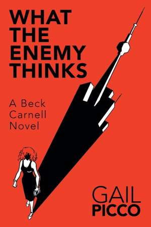 What the Enemy Thinks de Gail Picco