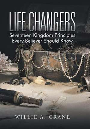 Life Changers de Willie A. Crane