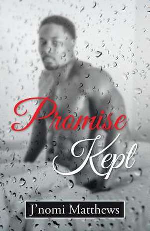 Promise Kept de J'Nomi Matthews