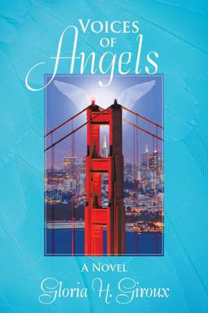 Voices of Angels de Gloria H. Giroux