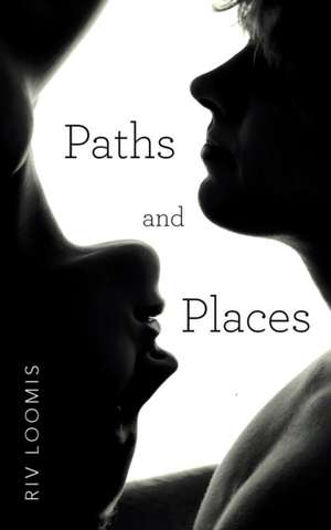 Paths and Places de Riv Loomis