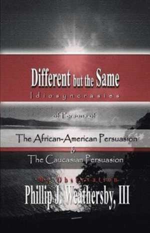 Different but The Same de III Phillip J. Weathersby