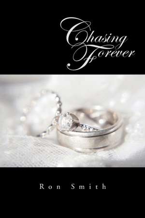 Chasing Forever de Ron Smith