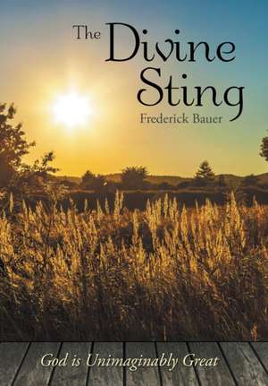 The Divine Sting de Frederick Bauer