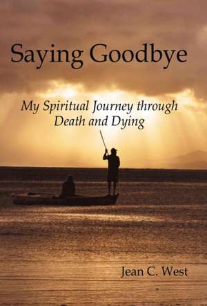 Saying Goodbye de Jean C West
