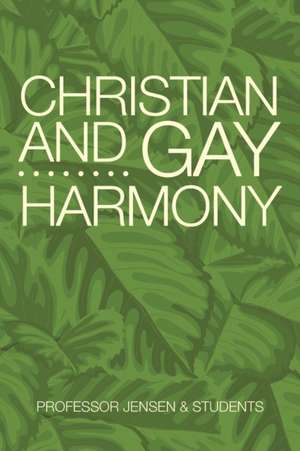 Christian and Gay Harmony de Professor Jensen & Students