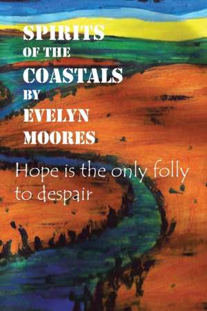 Spirits of the Coastals de Evelyn Moores