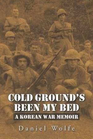 Cold Ground's Been My Bed de Daniel Wolfe