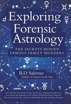 Exploring Forensic Astrology de B. D. Salerno