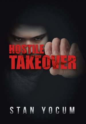 Hostile Takeover de Stan Yocum