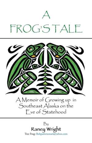 A Frog's Tale de Raney "Budd" Wright