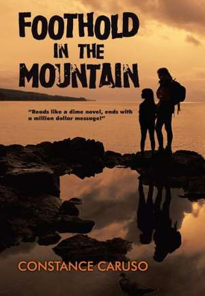 Foothold in the Mountain de Constance Caruso