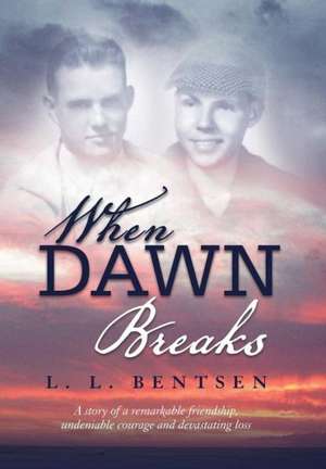 When Dawn Breaks de L L Bentsen