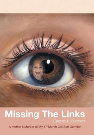 Missing the Links de Gregory E Burchett