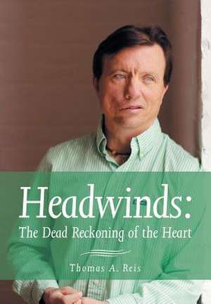 Headwinds de Thomas A Reis