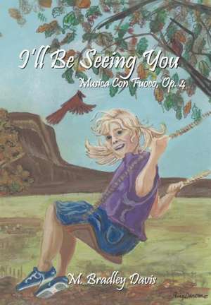 I'll Be Seeing You de M Bradley Davis