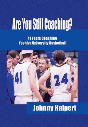 Are You Still Coaching? de Johnny Halpert