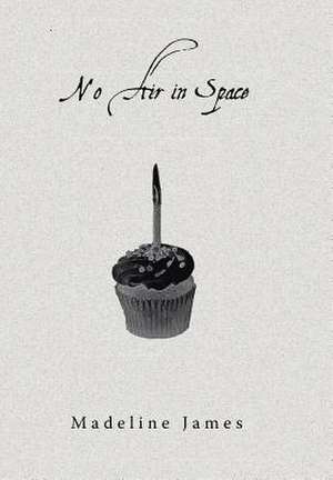 No Air in Space de Madeline James