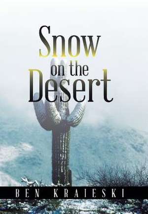 Snow on the Desert de Ben Kraieski