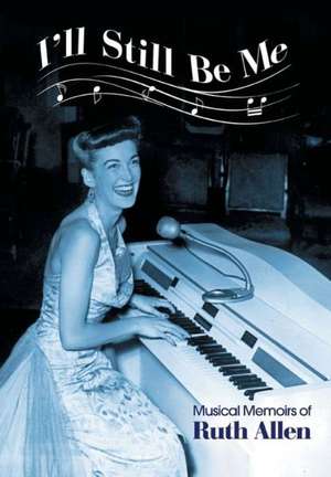 I'll Still Be Me de Ruth Allen