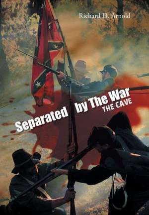 Separated by the War de Richard D Arnold