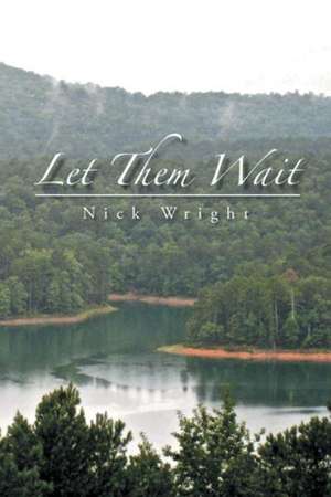 Let Them Wait de Nick Wright