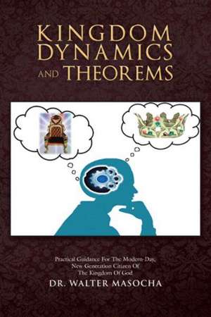 Kingdom Dynamics and Theorems de Walter Masocha