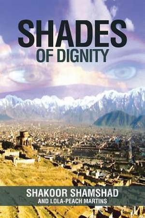 Shades of Dignity de Shakoor Shamshad