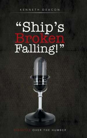 Ship's Broken Falling! de Kenneth Deacon