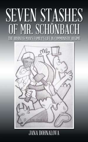 Seven Stashes of Mr. Schonbach de Jana Dohnalova