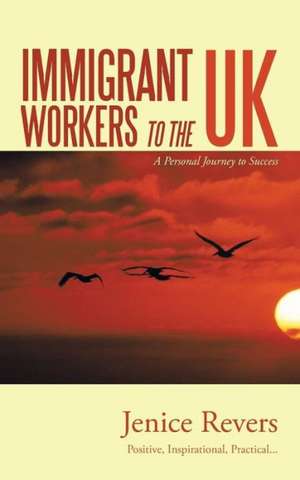 Immigrant Workers to the UK de Jenice Revers