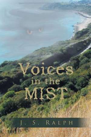 Voices in the Mist de J. S. Ralph