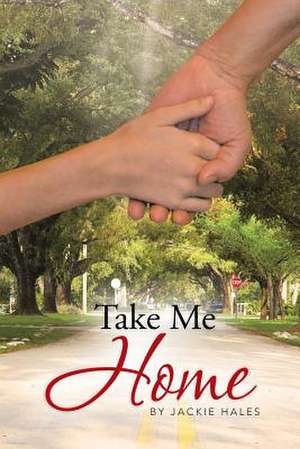 Take Me Home de Jackie Hales