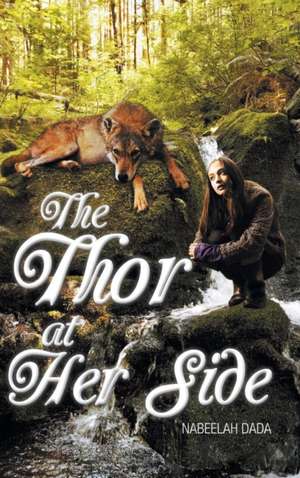 The Thor at Her Side de Nabeelah Dada