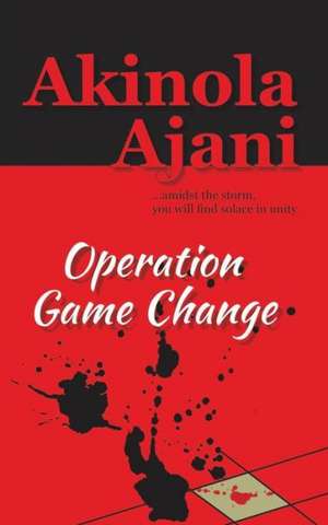 Operation Game Change de Akinola Ajani