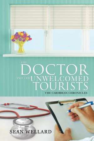 The Doctor and the Unwelcomed Tourists de Sean Wellard