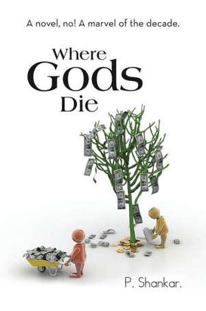 Where Gods Die de P. Shankar