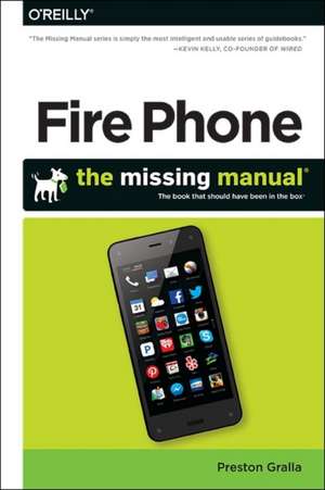 Amazon FirePhone: The Missing Manual de Preston Gralla