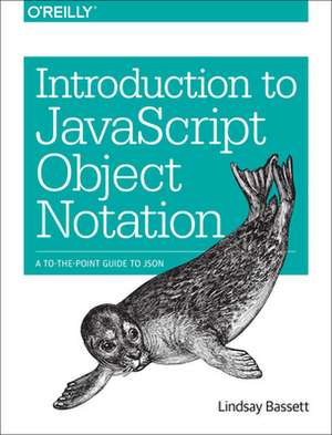 Introduction to JavaScript Object Notation de Lindsay Bassett