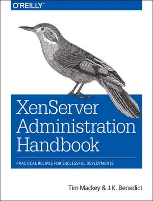 XenServer Administration Handbook de Tim Mackey