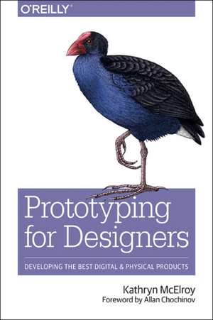 Prototyping for Designers de Kathryn Mcelroy